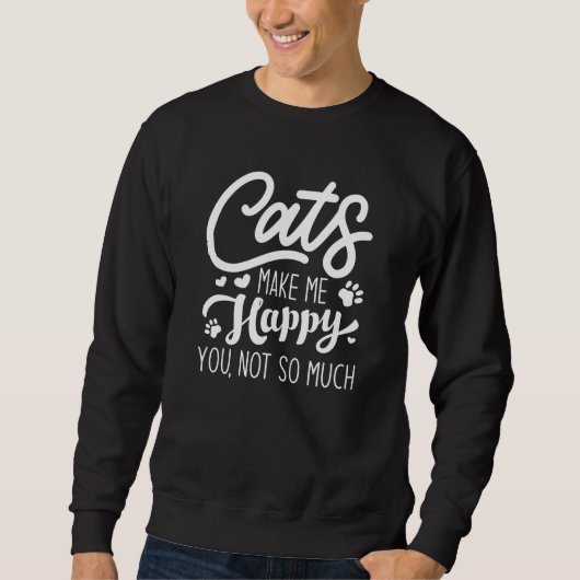 Katzen machen mich glücklich, nicht so sehr. sweatshirt (Vorderseite)