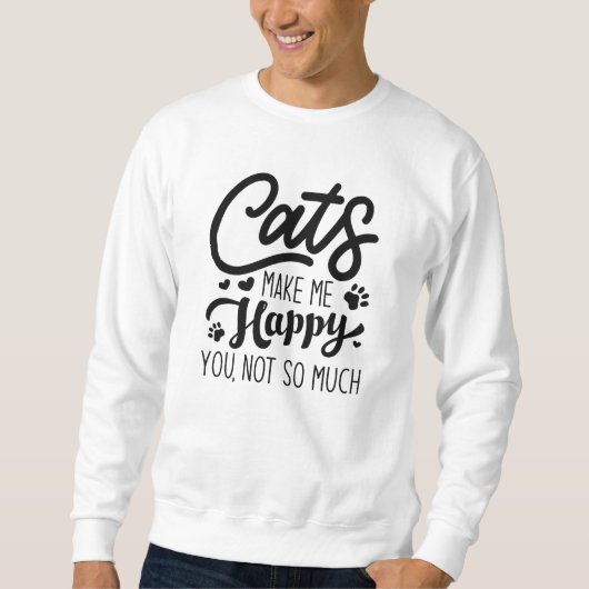 Katzen machen mich glücklich, nicht so sehr. sweatshirt (Vorderseite)