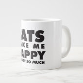 Katzen machen mich glücklich, Sie nicht so viel Jumbo-Tasse (Vorderseite Rechts)