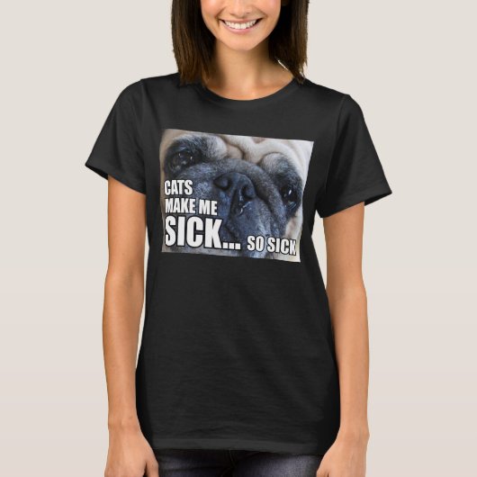 KATZEN MACHEN MICH KRANK... SO SICKEL | ALLERGY ME T-Shirt (Vorderseite)