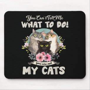 Katzen Mama, dass du mir nicht sagen kannst, was i Mousepad