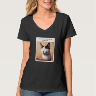 Katzen-Meme, wenn jemand mir Zwiebelringe bringt T-Shirt