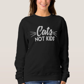 Katzen Nicht Kinder Coole Katzen Schnurrhaare Tier Sweatshirt