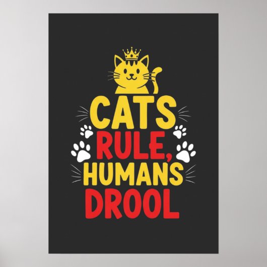 Katzen regieren, Menschen sabbern Poster (Vorne)