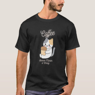 Katzen Sarkasmus Meme Kaffee Weil Mord Falsch Ist T-Shirt