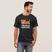 Katzen Schlafen zu viel Leute Nickerchen Sarcastic T-Shirt (Vorne ganz)