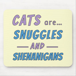 Katzen sind Kuscheln und Schabernack Mousepad