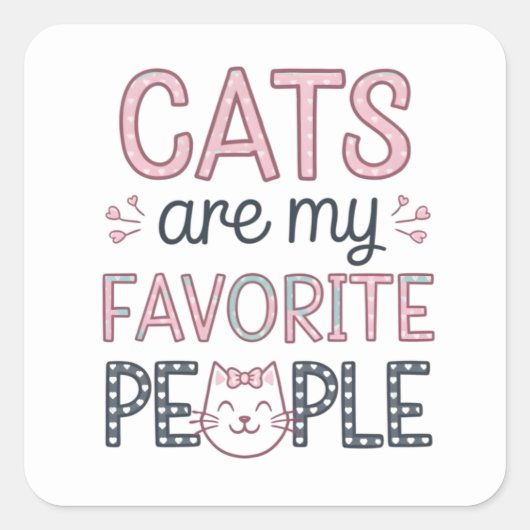 "Katzen sind meine Lieblingsmenschen" Funny Cat Ma Quadratischer Aufkleber (Vorderseite)