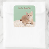 Katzen sind Menschen zu Stickern Quadratischer Aufkleber (Tasche)