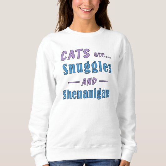 Katzen sind Schnecken und Shenanigans Sweatshirt (Vorderseite)