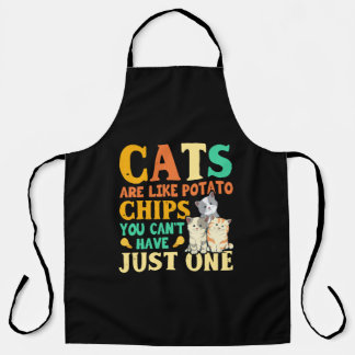 Katzen sind wie Kartoffelchips, die man nicht nur  Schürze