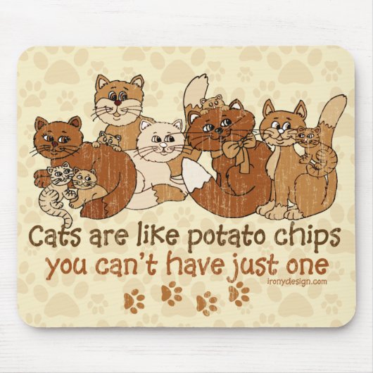 Katzen sind wie Kartoffelchips Grunge Version Mousepad (Vorne)
