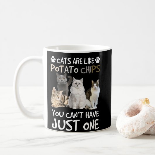 Katzen sind wie Kartoffelchips Katzenliebhaber T-S Kaffeetasse (Mit Donut)
