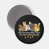 Katzen sind wie Kartoffelchips Magnet (Vorderseite/Rückseite)