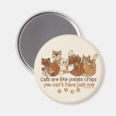 Katzen sind wie Kartoffelchips Magnet (Vorderseite/Rückseite)