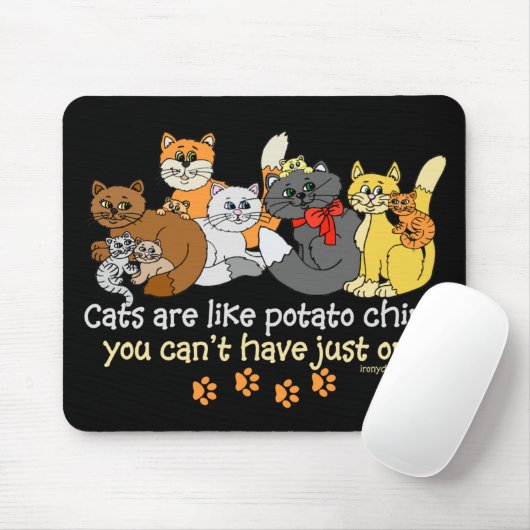 Katzen sind wie Kartoffelchips Mousepad (Mit Mouse)