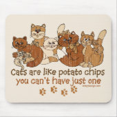 Katzen sind wie Kartoffelchips Mousepad (Vorne)