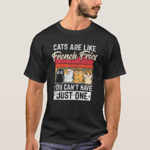 Katzen sind wie Pommes Frites Katze Schwarze K T-Shirt