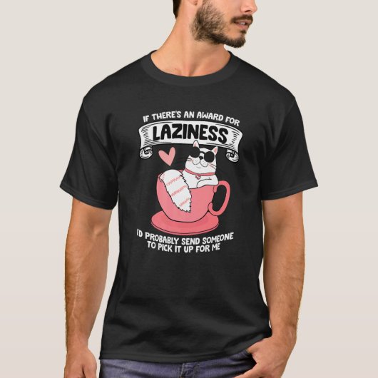 Katzen Sprichwort Lazy Sprichwort Grumpy 11 T-Shirt (Vorderseite)