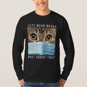 Katzen tragen Masken, was ist mit dir? Katzen-Gesi T-Shirt