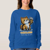 Katzen und Bier 2 Sweatshirt (Vorderseite)