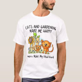 Katzen und Gärtnern machen mich glücklich, Mensche T-Shirt (Vorderseite)