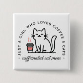 Katzen- und Kaffeeliebhaber-Mädchen-Ästhetik Button (Vorderseite)
