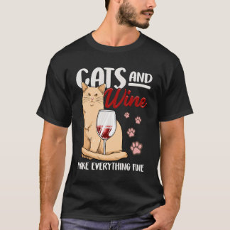 Katzen und Wein machen alles feine, lustige Katze  T-Shirt
