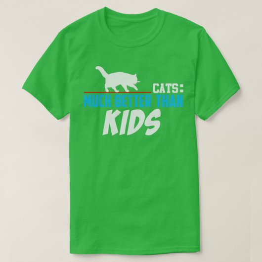 Katzen viel besser als Kinder T-Shirt (Design vorne)