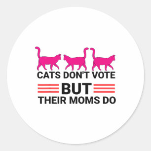 Katzen wählen nicht, aber ihre Mamas machen Kamala Runder Aufkleber
