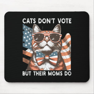 Katzen wählen nicht, aber ihre Mamas machen uns ki Mousepad