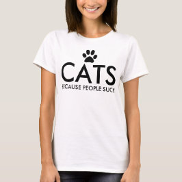 Katzen, weil Menschen Paw Print Sind zum Kotzen T-Shirt
