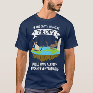 Katzen, wenn die Erde flach war T-Shirt
