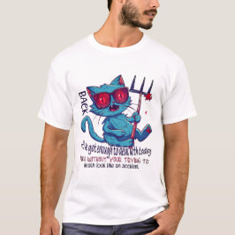 Katzenangebot | Zurück von Ich got genug, um zu ha T-Shirt