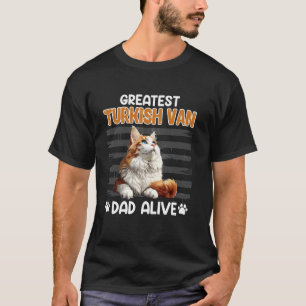 Katzenbesitzer GRÖßTER TÜRKISCHER VAN-VATER ALIVE  T-Shirt