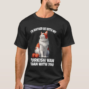 Katzenbesitzer ICH WÄRE LIEBER MIT MEINEM TÜRKISCH T-Shirt