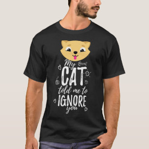 Katzenbesitzer Ignorieren Sie Unglaublich witzig C T-Shirt