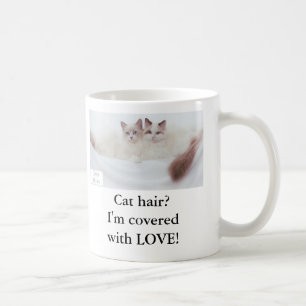 Katzenhaar? Ich werde mit LIEBE bedeckt! Kaffeetasse