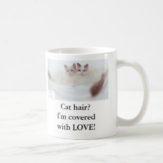 Katzenhaar? Ich werde mit LIEBE bedeckt! Kaffeetasse