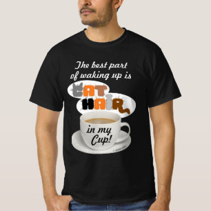 Katzenhaare in meinem Cup, humorvolle Katzenjammer T-Shirt