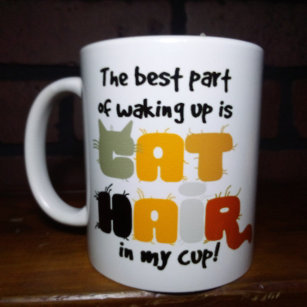 Katzenhaare in meinem Cup, humorvolle Tasse der Ka