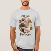 Katzenhaare, kümmern Sie sich nicht um Personalisi T-Shirt (Vorderseite)