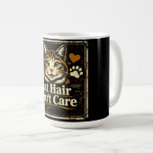 Katzenhaare sind egal – Humor für Katzenbesitzer Kaffeetasse (VorderseiteRechts)