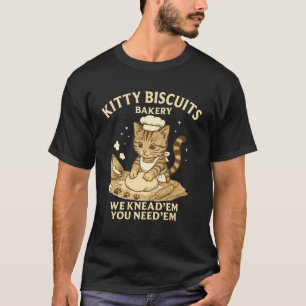 Katzenkekse Wir kneten sie Sie brauchen sie Katzen T-Shirt