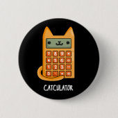 Katzenkulator Funny Kitty Cat Calculator Pun Dark Button (Vorderseite)