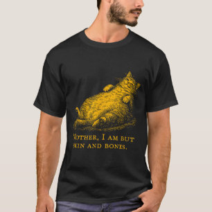 Katzenmutter ich bin aber nur Haut und Knochen Lus T-Shirt
