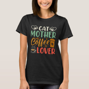 Katzenmutter Kaffee Kaffeetrinker Kitty Katzenmut T-Shirt