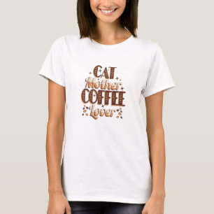 Katzenmutter Kaffeeliebhaber T-Shirt