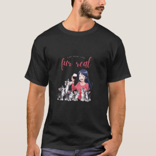 Katzenmutter Leben ist Fell Echt Weinliebhaber Fel T-Shirt