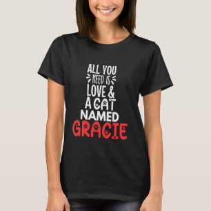 Katzenname Gracie Design - Alles was du brauchst i T-Shirt